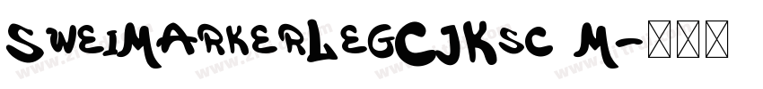SweiMarkerLegCJKsc M字体转换